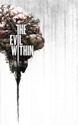  The Evil Within: การเอาตัวรอดสุดหินในโลกแห่งความสยองขวัญ!